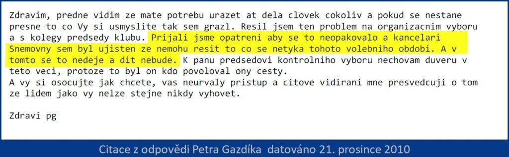 Citace z odpovědi Petra Gazdíka datováno 21. prosince 2010